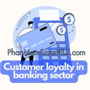 Sự trung thành của khách hàng ngân hàng