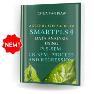 A step-by-step guide to SMARTPLS 4: Data analysis using PLS-SEM, CB-SEM, Process and Regression